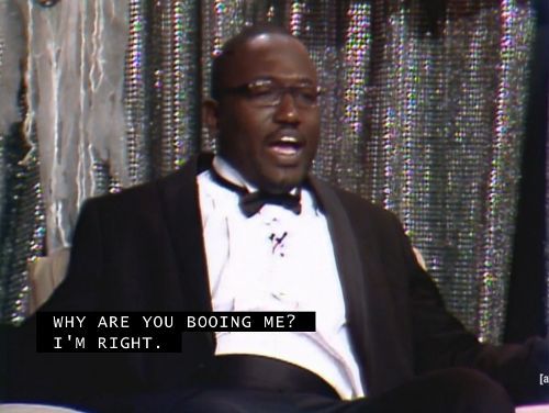 Why are you booing me, I'm right.