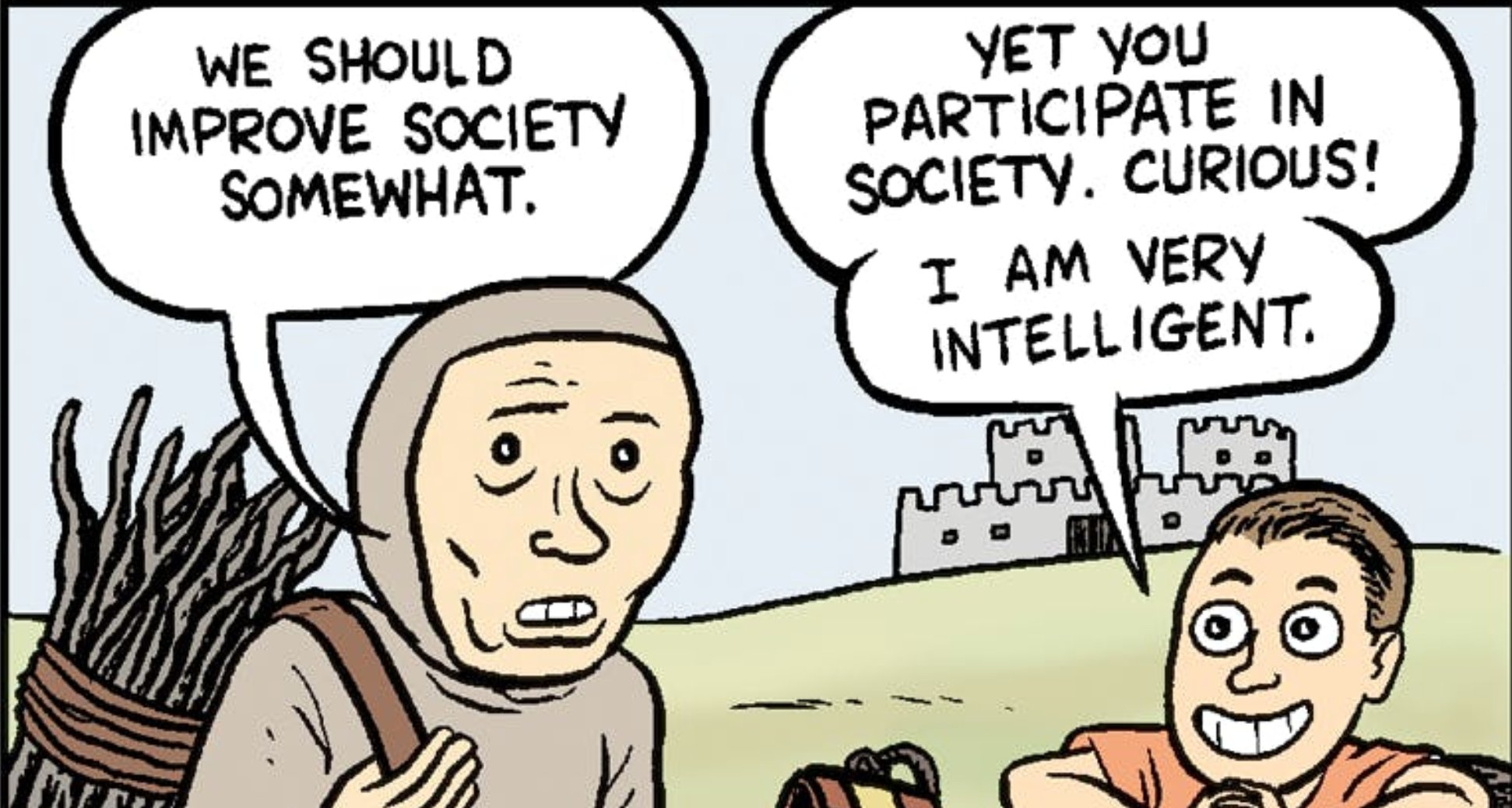 "Yet you participate in society" meme