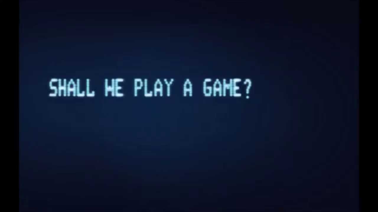 Shall we play a game?