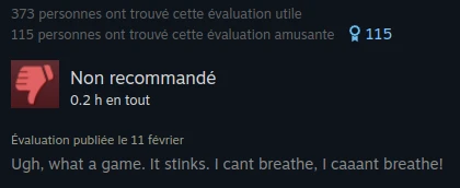 Screenshot of a negative Steam review, with 0.2 hours played. It reads: Ugh, what a game. It stinks. I cant breathe, I caaant breathe!