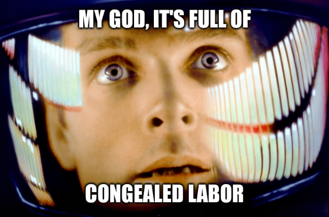 still from Stanley Kubrick's 1968 film 2001: A Space Odyssey, showing wide-eyed Dr David Bowman (Keir Dullea). standard impact outline meme font, top text "MY GOD, IT'S FULL OF" bottom text "CONGEALED LABOR"
