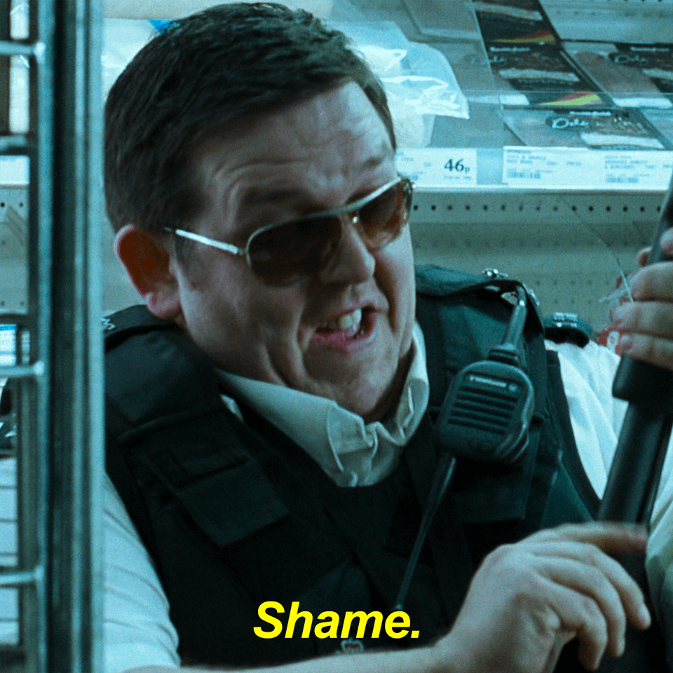 Hot Fuzz Shame Meme
