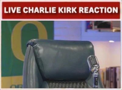 Live Charlie Kirk Reaction